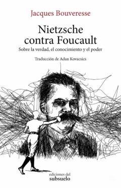 Libro, Audiolibro Nietzsche Contra Foucault. Sobre La Verdad, El Conocimiento Y El Poder Nietzsche Contra Foucault. Sobre La Verdad, El Conocimiento Y El Poder