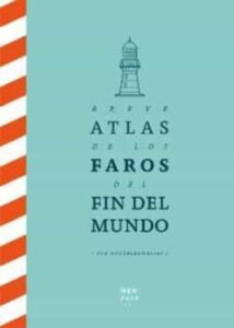 Breve Atlas De Los Faros Del Fin