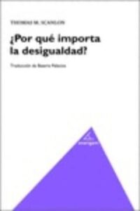 ¿Por Que Importa La Desigualdad?