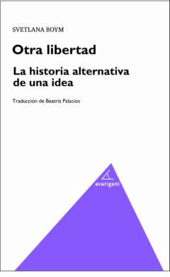 Libro, Audiolibro Otra Libertad. La Historia Alternativa De Una Idea Otra Libertad. La Historia Alternativa De Una Idea