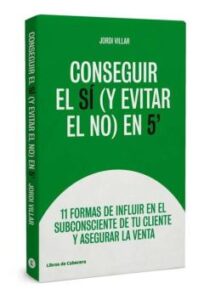 Conseguir El Sí (Y Evitar El No) En 5