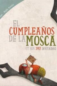 El Cumpleaños De La Mosca (Y Sus 3917 Invitadas)