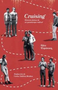 Cruising: Historia Intima De Un Pasatiempo Radical