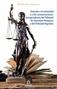 Derecho A La Intimidad Y A Las Comunicaciones. Jurisprudencia Del Tribunal De Derechos Humanos Y Del Tribunal Supremo