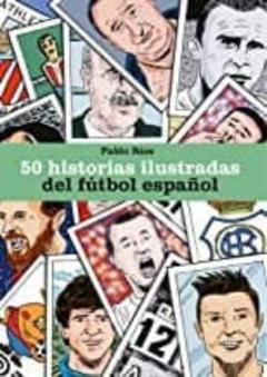 50 Historias Ilustradas Del Futbol Español