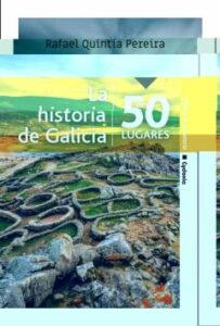 La Historia De Galicia En 50 Lugares