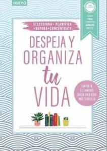 Despeja Y Organiza Tu Vida