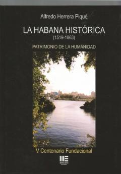La Habana Histórica (1519-1863): Patrimonio De La Humanidad