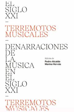 Terremotos Musicales: Denarraciones De La Musica En El Siglo Xxi