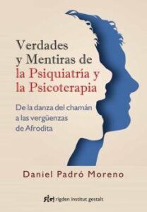 Verdades Y Mentiras De La Psiquiatría Y La Psicoterapia