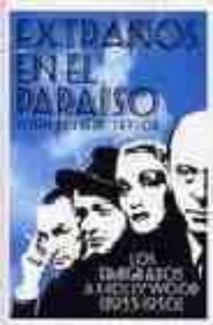Libro, Audiolibro Extraños En El Paraiso: Los Emigrados A Hollywood (1933-1950) Extraños En El Paraiso: Los Emigrados A Hollywood (1933-1950)