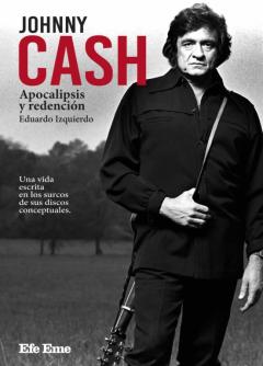 Johnny Cash. Apocalipsis Y Redencion (2ª Ed.)