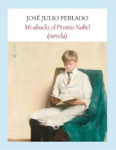Mi Abuelo, El Premio Nobel (Novela)