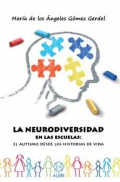 La Neurodiversidad En Las Escuelas: El Autismo Desde Las Historias De Vida