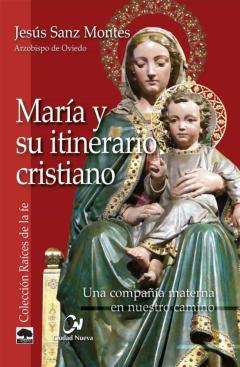 Maria Y Su Itinerario Cristiano