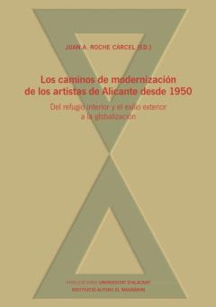 Los Caminos De Modernización De Los Artistas De Alicante Desde 1950