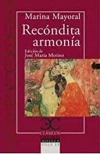 Recóndita Armonía. Helena Y Blanca Se Quisieron Toda La Vida