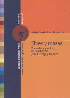 Libro, Audiolibro Elites Y Masas: Filosofia Y Politica En La Obra De Jose Ortega Y Gasset Elites Y Masas: Filosofia Y Politica En La Obra De Jose Ortega Y Gasset