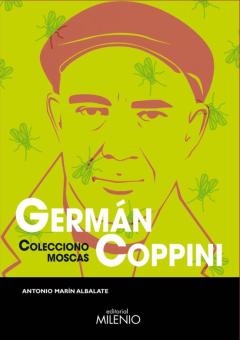 Germán Coppini. Colecciono Moscas