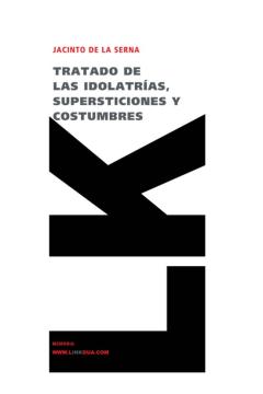 Tratado De Las Idolatrias, Supersticiones Y Costumbres