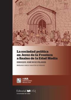 Libro, Audiolibro La Sociedad Politica En Jerez De La Frontera A Finales De La Edad Media La Sociedad Politica En Jerez De La Frontera A Finales De La Edad Media