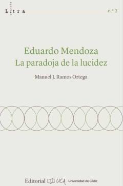 Eduardo Mendoza. La Paradoja De La Lucidez