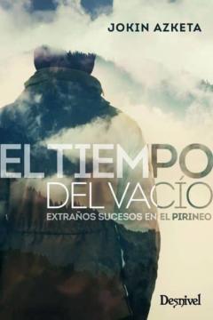 El Tiempo Del Vacío. Extraños Sucesos En Los Pirineos