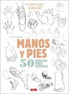 Los Cuaderno Del Dibujante. Manos Y Pies