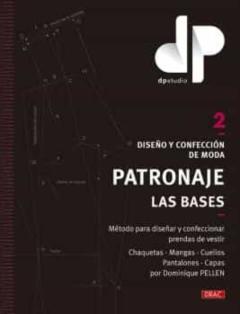 Libro, Audiolibro Diseño Y Confeccion De Moda. Patronaje. Las Bases (Vol. 2) Diseño Y Confeccion De Moda. Patronaje. Las Bases (Vol. 2)