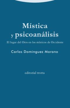 Mistica Y Psicoanalisis: El Lugar Del Otro En Los Misticos De Occidente