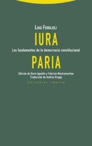 Iura Paria. Los Fundamentos De La Democracia Constitucional