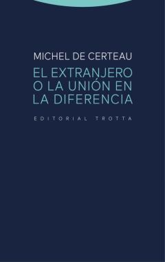 Libro, Audiolibro El Extranjero O La Unión En La Diferencia El Extranjero O La Unión En La Diferencia
