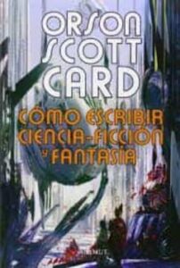 Cómo Escribir Ciencia-Ficción Y Fantasía