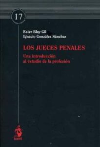 Los Jueces Penales. Una Introducción Al Estudio De La Profesión