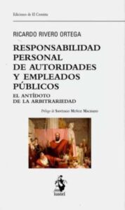 Responsabilidad Personal De Autoridades Y Empleados Públicos. El Antídoto De La Arbitrariedad