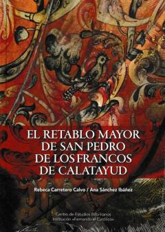El Retablo Mayor De San Pedro De Los Francos De Calatayud