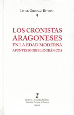Los Cronistas Aragoneses En La Edad Moderna: Apuntes Bibliografic Os