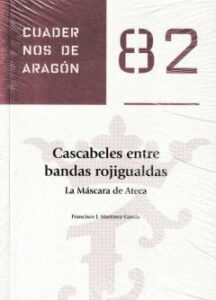 Cascabeles Entre Bandas Rojigualdas: La Mascara De Ateca
