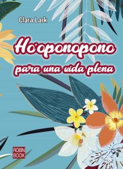 Ho Oponopono Para Una Vida Plena