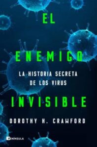 El Enemigo Invisible: La Historia Secreta De Los Virus