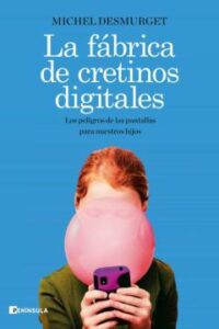 La Fábrica De Cretinos Digitales