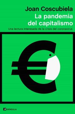 La Pandemia Del Capitalismo: Una Lectura Interesada De La Crisis Del Coronavirus
