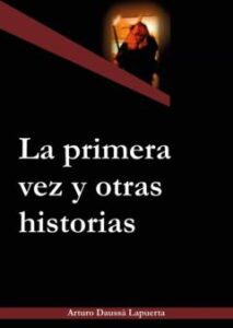La Primera Vez Y Otras Historias