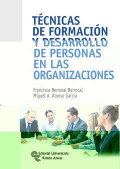 Tecnicas De Formación Y Desarrollo De Personas En Las Organizacio Nes