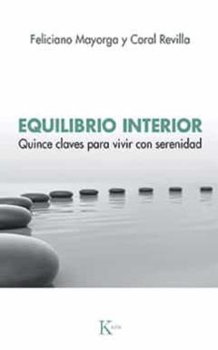 Equilibrio Interior. Quince Claves Para Vivir Con Serenidad