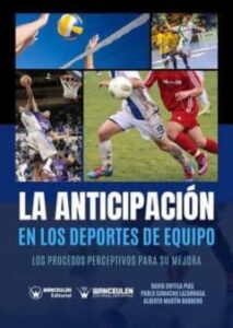 La Anticipacion En Los Deportes De Equipo: Los Procesos Perceptivos Para Su Mejora