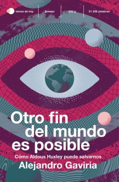 Libro, Audiolibro Otro Fin Del Mundo Es Posible: Como Aldous Huxley Puede Salvarnos Otro Fin Del Mundo Es Posible: Como Aldous Huxley Puede Salvarnos