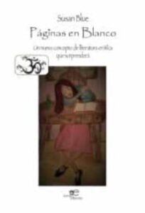 Páginas En Blanco. Un Nuevo Concepto De Literatura Erótica Que So Rprenderá