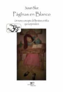 Páginas En Blanco. Un Nuevo Concepto De Literatura Erótica Que So Rprenderá