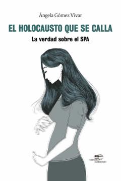 El Holocausto Que Se Calla. La Verdad Sobre El Spa